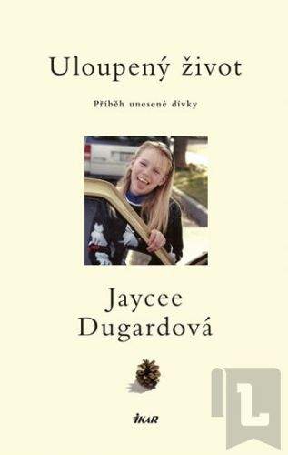 Jaycee Duqard: Uloupený život