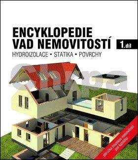 Kolektiv autorů: Encyklopedie vad nemovitostí 1. - Hydroizolace, statika, povrchy