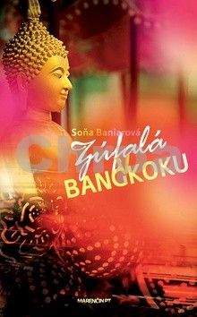 Soňa Baniarová: Zúfalá v Bangkoku