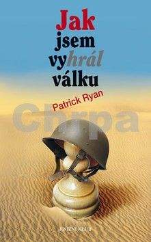 Patrick Ryan: Jak jsem vyhrál válku