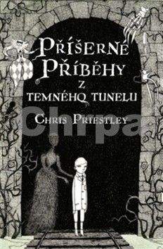 Chris Priestley: Příšerné příběhy z temného tunelu