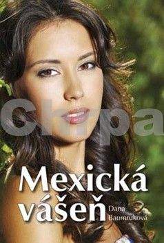 Dana Baumruková: Mexická vášeň