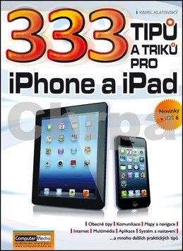 Karel Klatovský: 333 tipů a triků pro iPhone a iPad