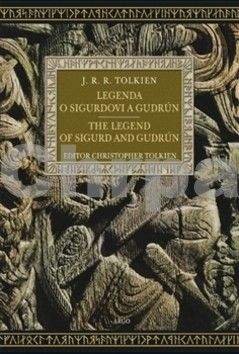 John Ronald Reuel Tolkien: Legenda o Sigurdovi a Gudrún The Legend of Sigurd and Gudrún