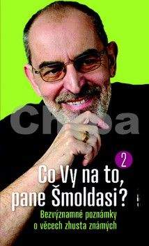 Ivo Šmoldas: Co Vy na to, pane Šmoldasi? 2