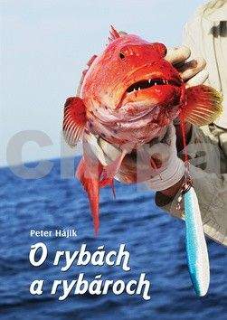 Peter Hájik: O rybách a rybároch