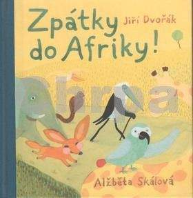 Jiří Dvořák, Alžběta Skálová: Zpátky do Afriky
