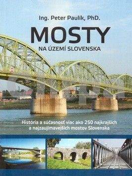 Peter Paulík: Mosty na území Slovenska