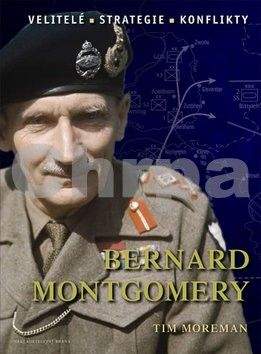 Tim Moreman: Bernard Montgomery