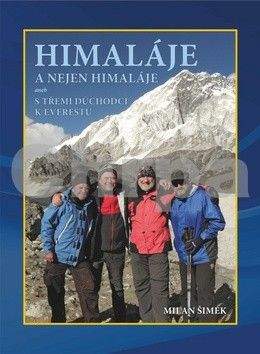 Milan Šimek: Himaláje a nejen Himaláje aneb s třemi d