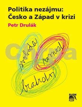Petr Drulák: Politika nezájmu
