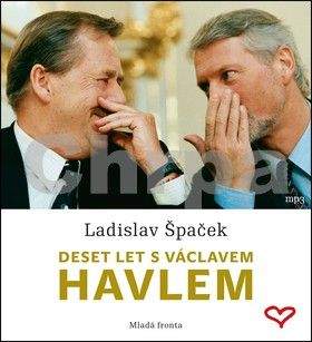 Ladislav Špaček: Deset let s Václavem Havlem - CDmp3