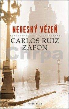 Carlos Ruiz Zafón: Nebeský vězeň