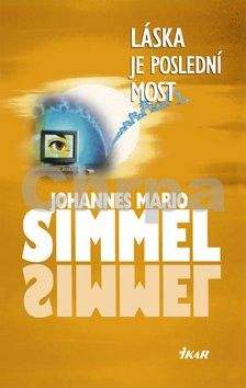 Johannes Mario Simmel: Láska je poslední most