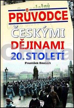 František Emmert: Průvodce českými dějinami 20. století