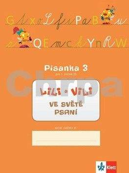 Wildová Radka: Lili a Vili 1 - Písanka 3 pro 1. ročník ZŠ - Ve světě psaní