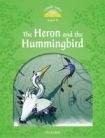 Oxford University Press Classic Tales Second Edition Level 3 The Heron and the Hummingbird