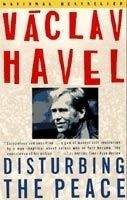 Havel Václav: Disturbing the Peace: A Conversation with Karel Hvížďala