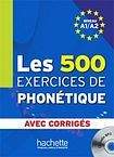 Hachette LES 500 EXERCICES PHONETIQUE A1/A2 LIVRE a CORRIGES a CD