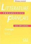 CLE International Littérature Progressive du francais - Corrigés ( Niveau avancé)
