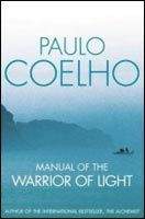 Paulo Coelho: Manual of the Warrior Light