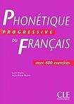 CLE International PHONETIQUE PROGRESSIVE DU FRANCAIS: NIVEAUX INTERMEDIAIRE / AVANCE