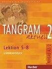 Hueber Verlag Tangram aktuell 2. Lektion 5-8 Lehrerhandbuch