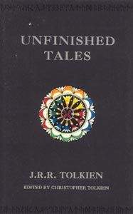 Tolkien, J R R: Unfinished Tales
