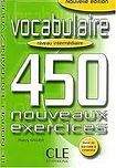 CLE International VOCABULAIRE 450 NOUVEAUX EXERCICES: NIVEAU INTERMEDIAIRE