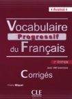 CLE International VOCABULAIRE PROGRESSIF DU FRANCAIS: NIVEAU AVANCE - CORRIGES, 2. edice