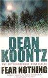 Dean Ray Koontz: Fear Nothing