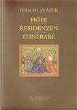 Ivan Hlaváček: Höfe - Residenzen - Itinerare