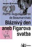 Pierre-Augustin Caron de Beaumarchais: Figarova svatba neboli Bláznivý den / Bláznivý den aneb Figarova svatba
