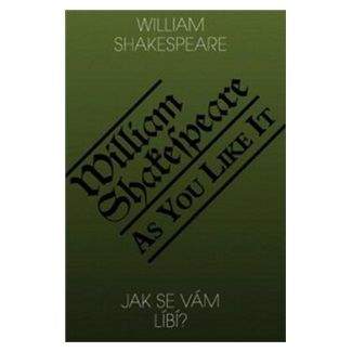 William Shakespeare: Jak se Vám líbí? As you like it?