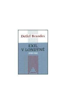 Detlef Brandes: Exil v Londýně 1939–1943