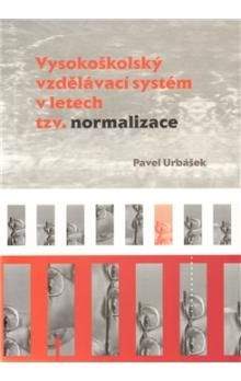 Pavel Urbášek: Vysokoškolský vzdělávací systém v letech tzv. normalizace