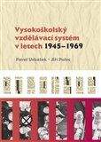Pavel Urbášek: Vysokoškolský vzdělávací systém v letech 1945-1969