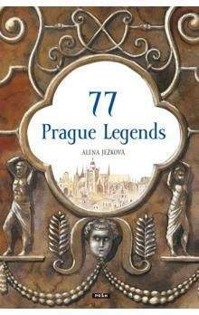 Alena Ježková: 77 Prague Legends / 77 pražských legend (anglicky)