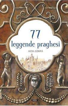 Alena Ježková: 77 leggende praghesi / 77 pražských legend (italsky)
