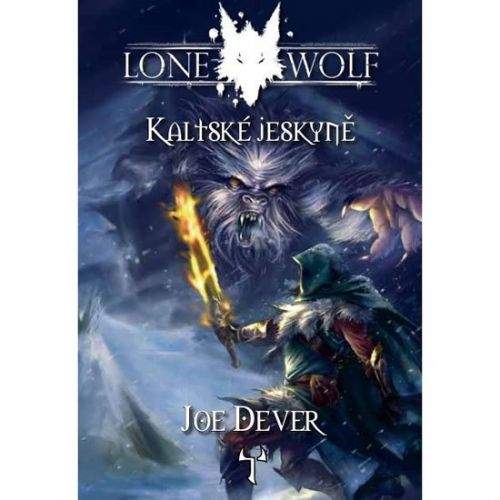 Joe Dever: Lone Wolf 3 - Kaltské jeskyně (gamebook)