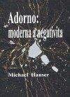 Filosofia Adorno: moderna a negativita