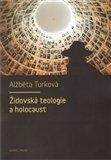 Alžběta Turková: Židovská teologie a holocaust