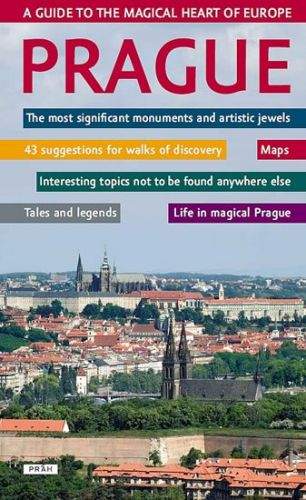 Prague - A guide to the magical heart of Europe / Praha - Průvodce magickým srdcem Evropy
