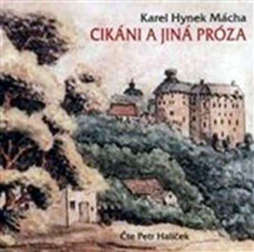 Karel Hynek Mácha: Cikáni a jiná próza - CD mp3