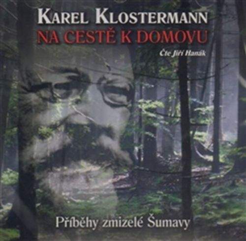 Karel Klostermann: Na cestě k domovu - CD (Čte Jiří Hanák)