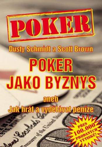 Dusty Schmidt, Scott Brown: Poker jako byznys