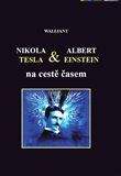 Walliant: Nikola Tesla a Albert Einstein na cestě časem