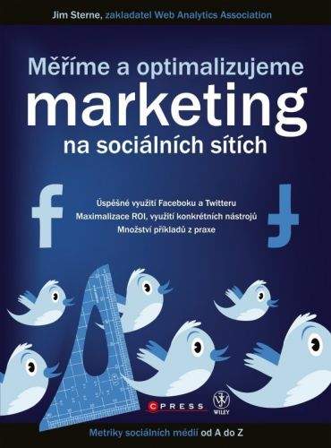 Jim Sterne: Měříme a optimalizujeme marketing na sociálních sítích