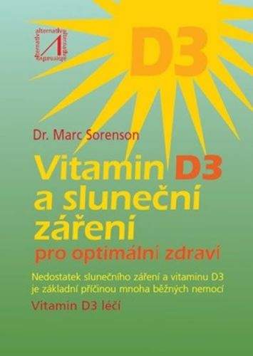 Marc Sorenson: Vitamin D3 a sluneční záření pro optimální zdraví