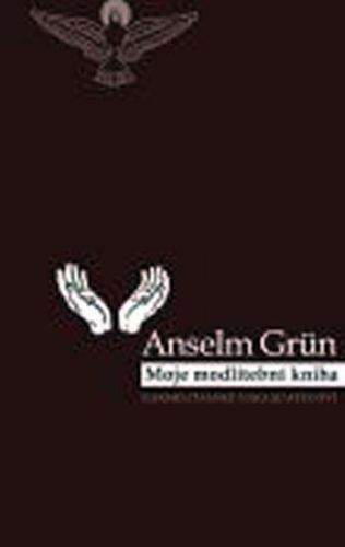 Anselm Grün: Moje modlitební kniha
